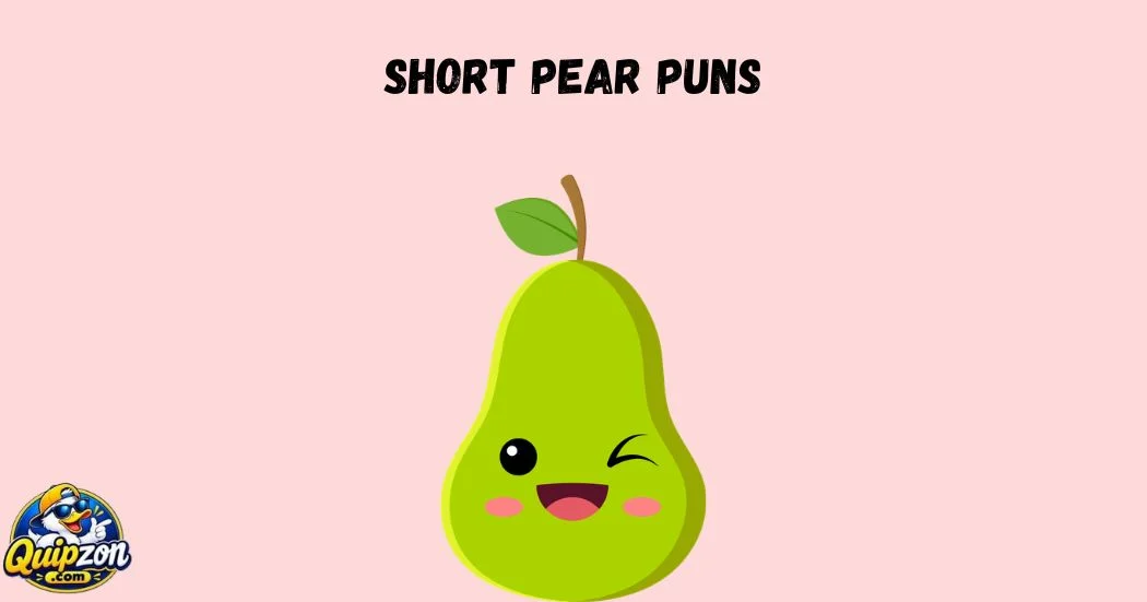 Short Pear Puns