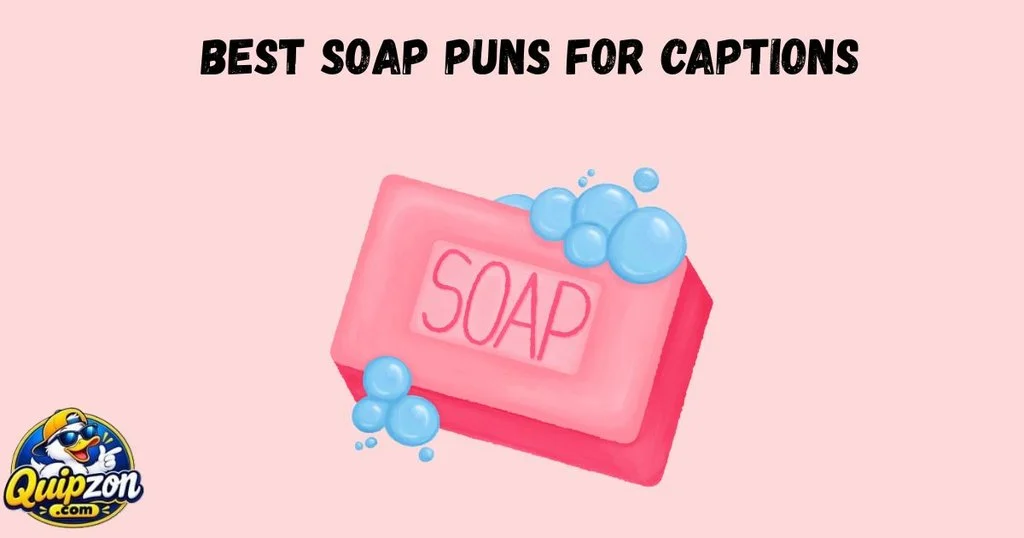 Best Soap Puns For Captions