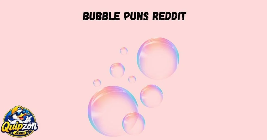Bubble Puns Reddit