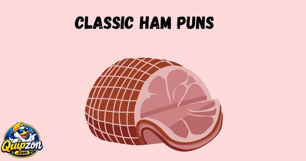 Classic Ham Puns