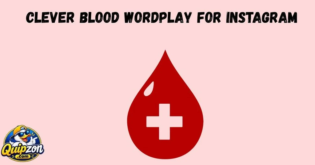 Clever Blood Wordplay For Instagram
