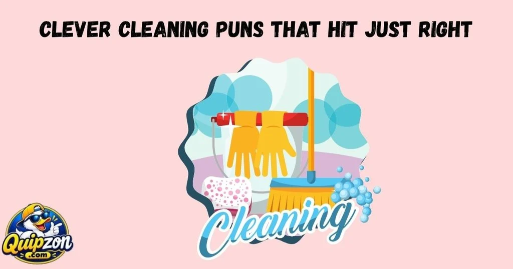 Clever Cleaning Puns That Hit Just Right