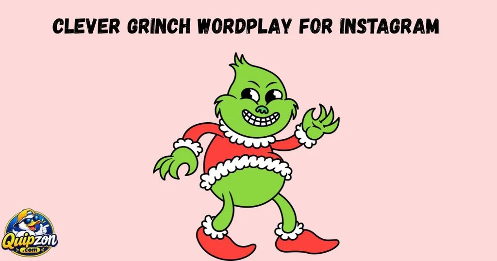 Clever Grinch Wordplay For Instagram