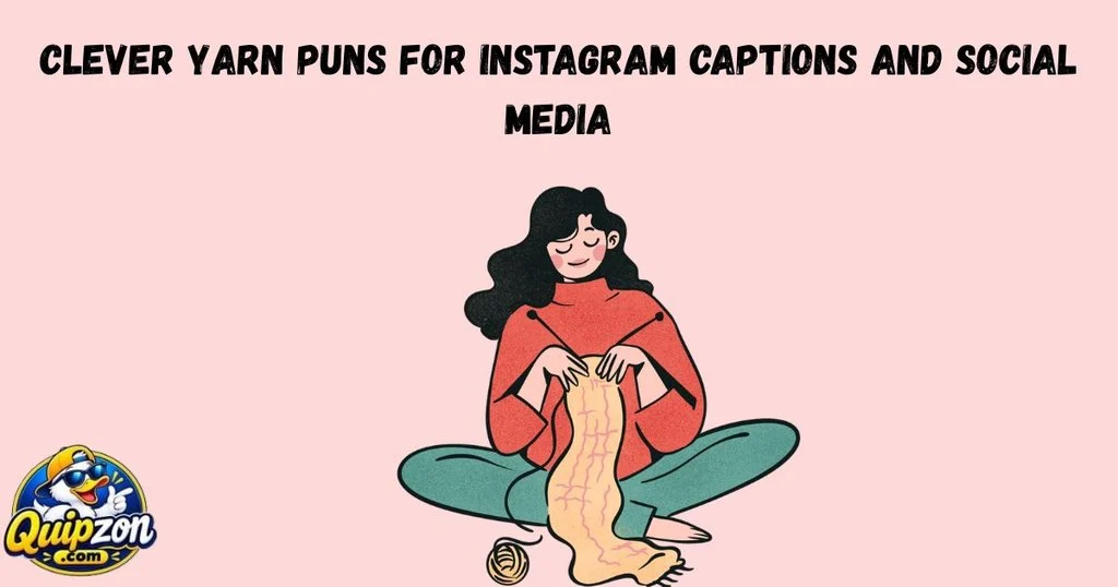 Clever Yarn Puns For Instagram Captions And Social Media