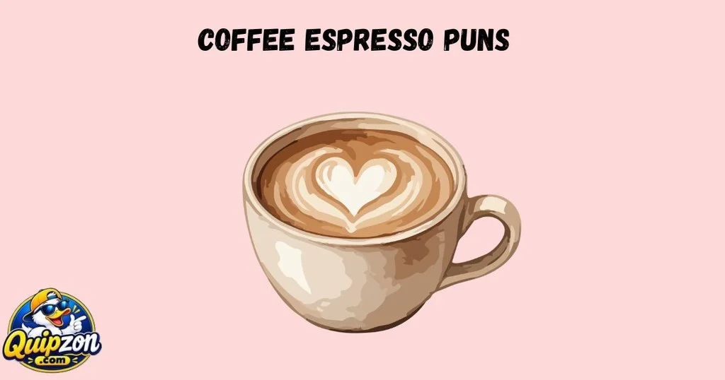 Coffee Espresso Puns