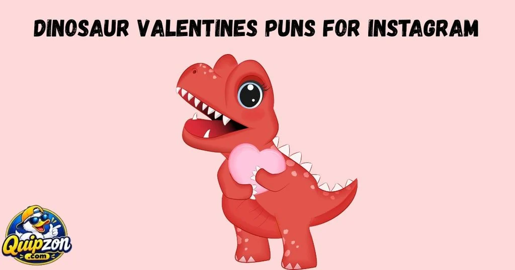 Dinosaur Valentines Puns For Instagram