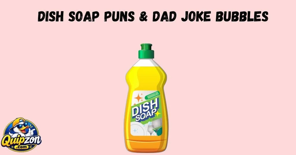 Dish Soap Puns And Dad Joke Bubbles