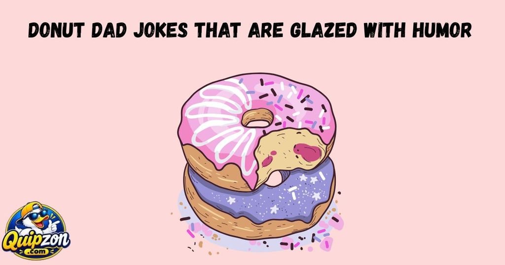 Donut Dad Jokes That Are Glazed With Humor
