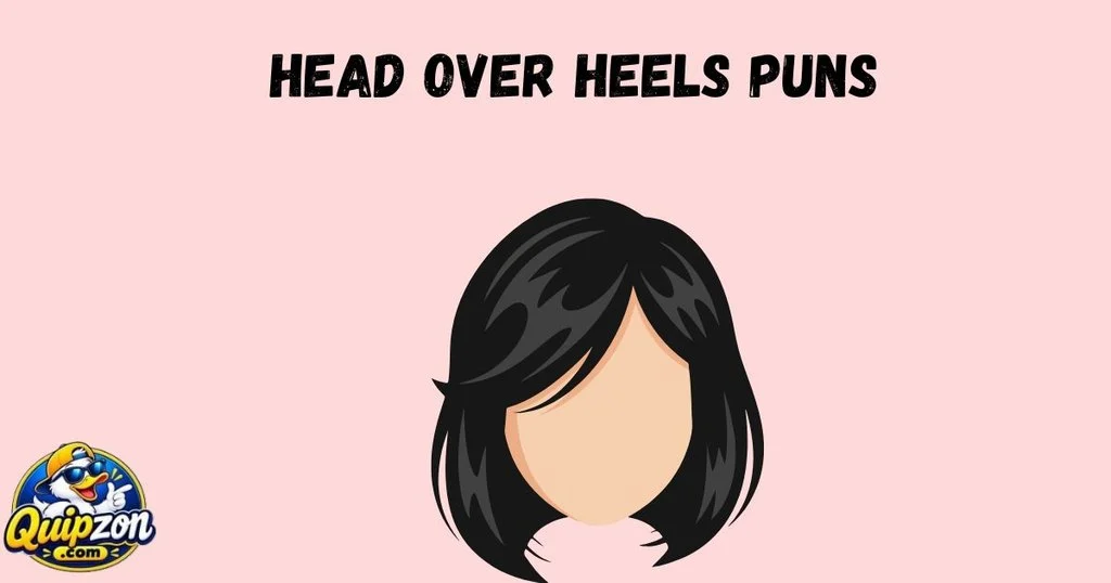 Head Over Heels Puns