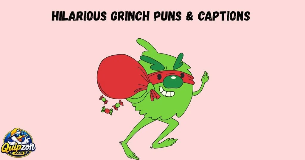 Hilarious Grinch Puns And Captions