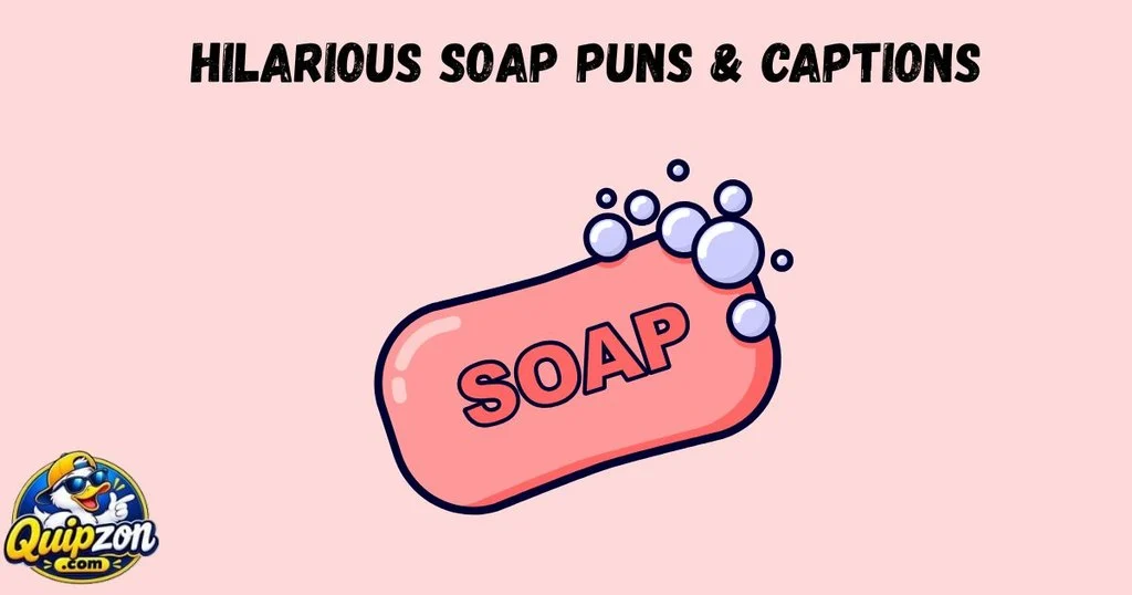 Hilarious Soap Puns And Captions