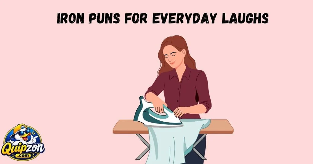 Iron Puns For Everyday Laughs