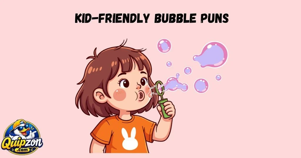 Kid Friendly Bubble Puns
