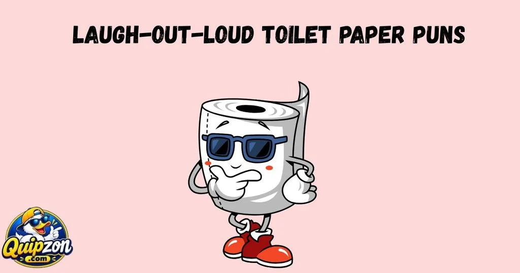 Laugh Out Loud Toilet Paper Puns