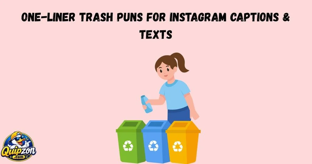 One Liner Trash Puns For Instagram Captions And Texts