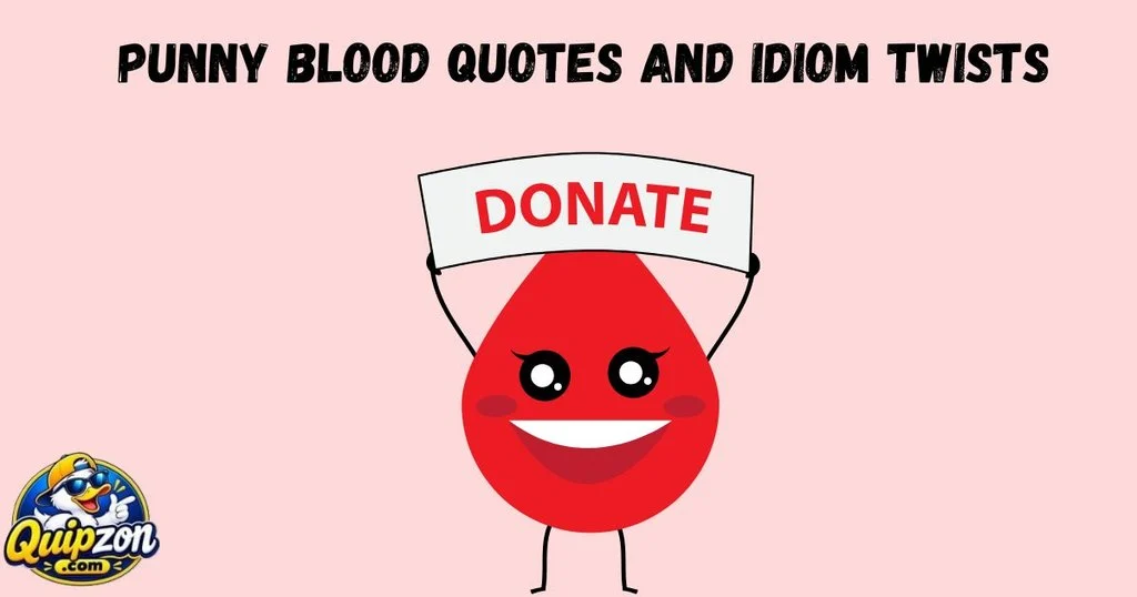 Punny Blood Quotes And Idiom Twists