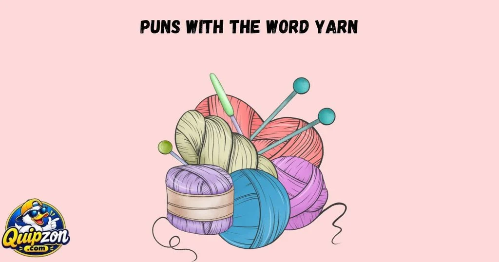 Puns With The Word Yarn