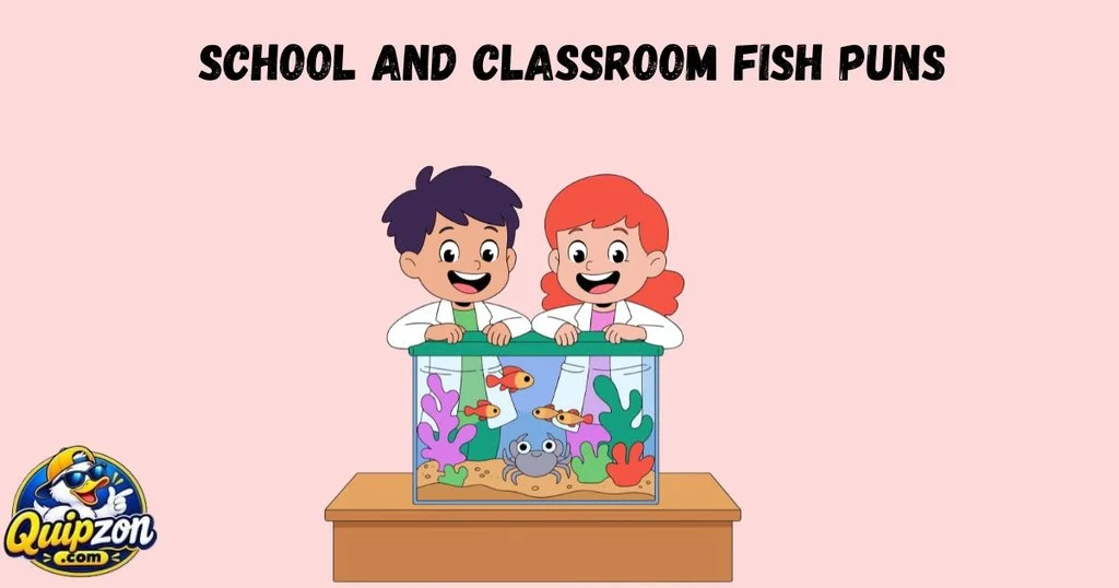 School And Classroom Fish Puns