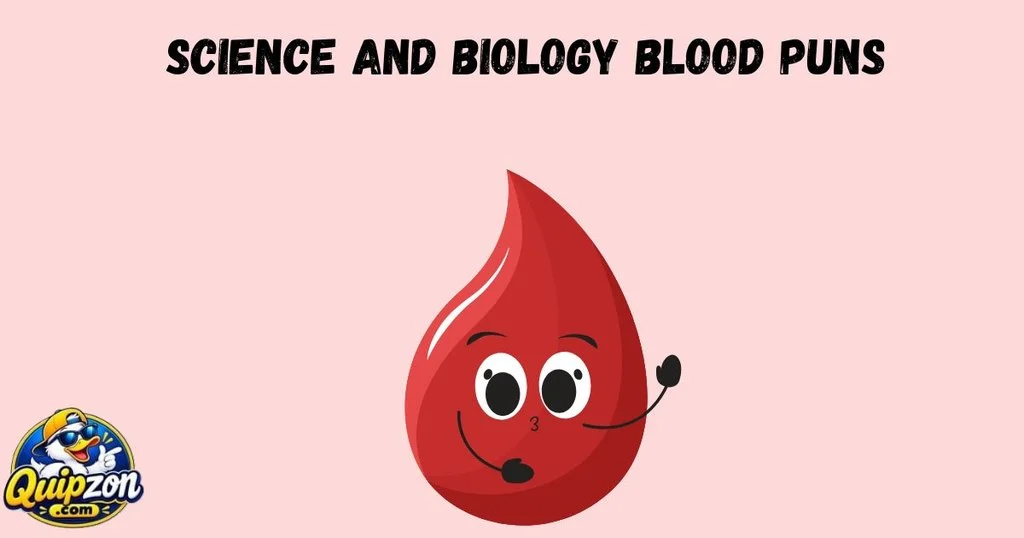 Science And Biology Blood Puns