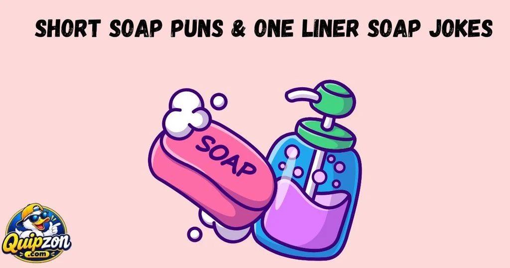 Short Soap Puns And One Liner Soap Jokes