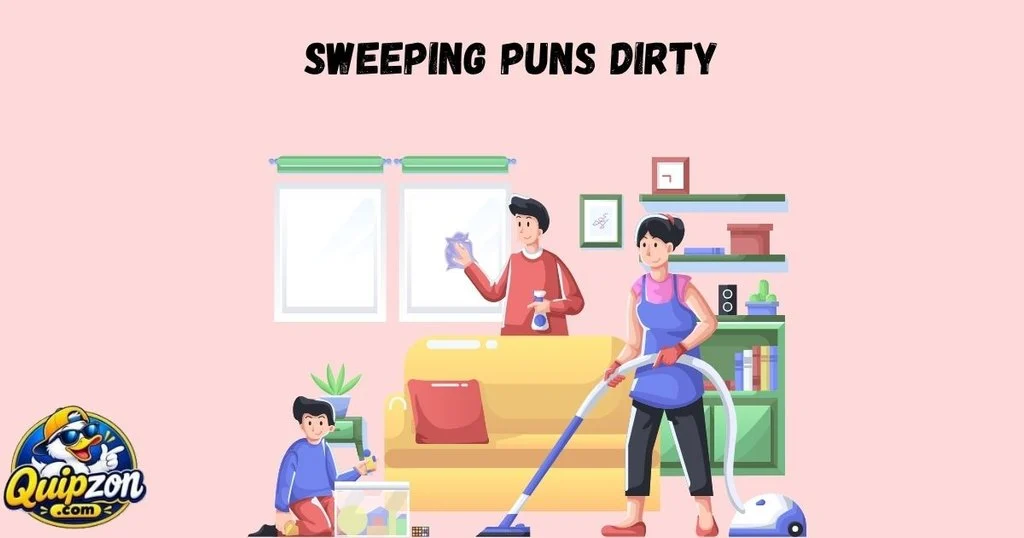 Sweeping Puns Dirty