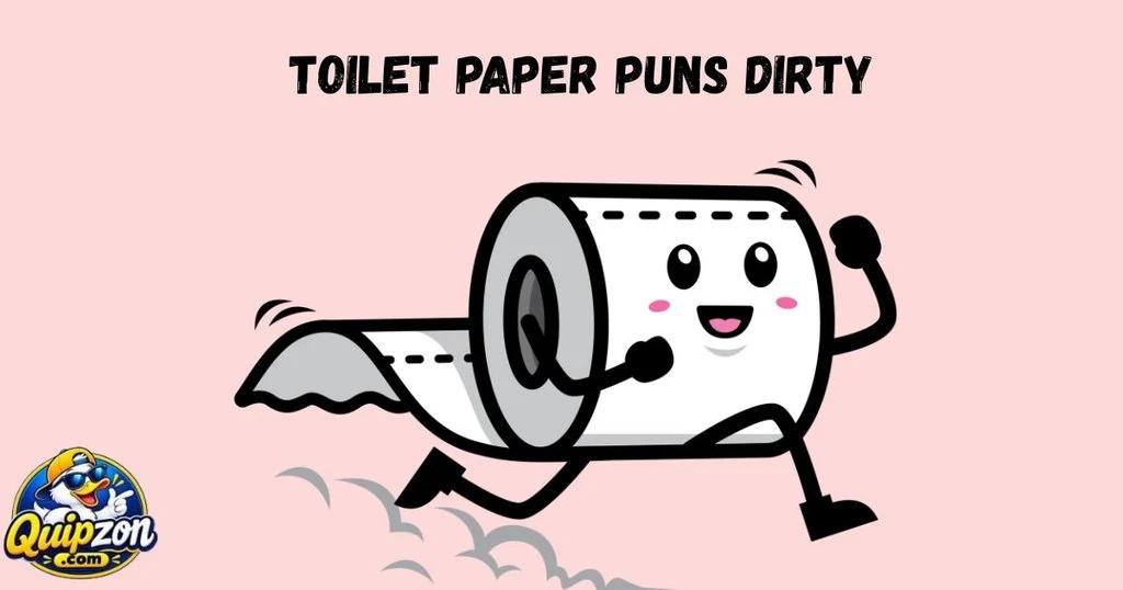 Toilet Paper Puns Dirty