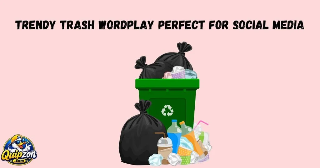 Trendy Trash Wordplay Perfect For Social Media