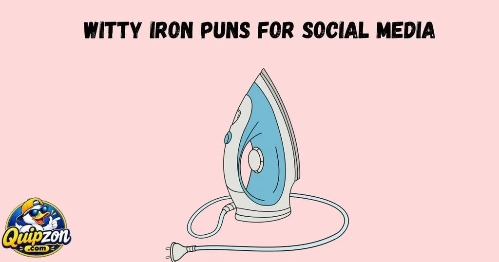 Witty Iron Puns For Social Media