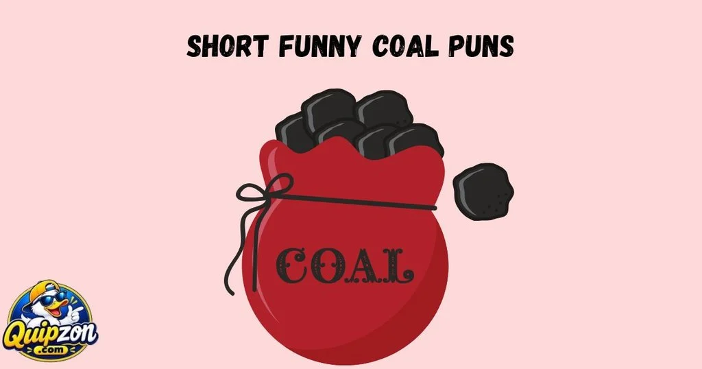 Short Funny Coal Puns