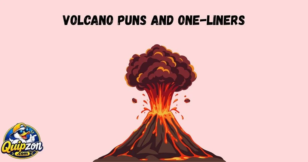 Volcano Puns And One Liners